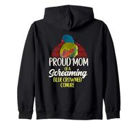 Proud Mom Of A Screaming Blue Crowned Conure Zip Hoodie