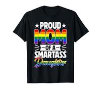 Proud Mom Of A Smartass Daughter Gay Pride LGBT Rainbow Flag T-Shirt