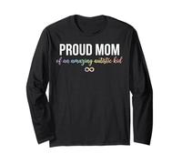 Proud Mom of an Amazing Autistic Kid Autism Mom Long Sleeve T-Shirt