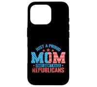 Proud Mom That Didn’t Raise Republicans Case for iPhone 16 Pro