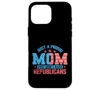 Proud Mom That Didn’t Raise Republicans Case for iPhone 16 Pro Max