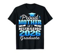 Proud Mother Class of 2026 Nursing Graduate Nurse T-Shirt