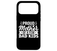 Proud Mother Of A Few Bad Kids Case for iPhone 17 Pro Max