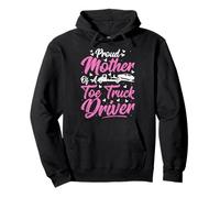 Proud Mother of a Tow Truck Driver - Funny Wrecker's Mom Pullover Hoodie