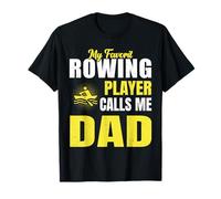 Proud My Favorite Row Player Calls Me Dad Rowing Fathers Day T-Shirt