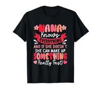 Proud Nana Knows Everything If Doesn't Know She Can Make Up T-Shirt
