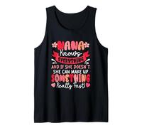 Proud Nana Knows Everything If Doesn't Know She Can Make Up Tank Top