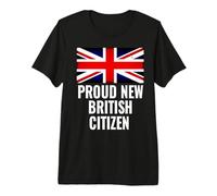 Proud new British Citizen t-Shirt - British Citizen Gift Premium T-Shirt