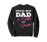 Proud New Dad it's a Girl and Girl Twin Girls Daddy Sweatshirt