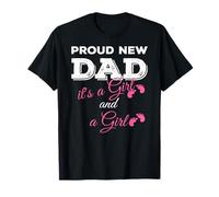 Proud New Dad it's a Girl and Girl Twin Girls Daddy T-Shirt