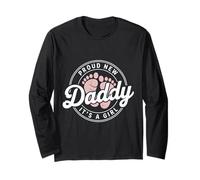 Proud New Daddy Announcement It's a Girl Long Sleeve T-Shirt