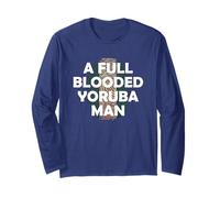 Proud Nigerian OMO Yoruba I'm a Full Blooded Yoruba Man Long Sleeve T-Shirt