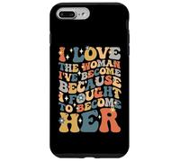 Proud of the Woman I've Become, Empowerment Positive Women Case for iPhone 7 Plus/8 Plus