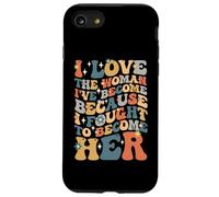 Proud of the Woman I've Become, Empowerment Positive Women Case for iPhone SE (2020) / 7/8