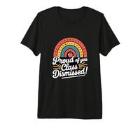 Proud of You Class Dismissed Teacher Graduation Premium T-Shirt