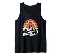 Proud of You Class Dismissed Teacher Graduation Tank Top