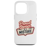 Proud Owner OF A MISTAKE Retro Witty Humorous Style Case for iPhone 13 Pro
