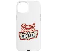 Proud Owner OF A MISTAKE Retro Witty Humorous Style Case for iPhone 15 Plus