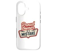 Proud Owner OF A MISTAKE Retro Witty Humorous Style Case for iPhone 17