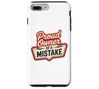 Proud Owner OF A MISTAKE Retro Witty Humorous Style Case for iPhone 7 Plus/8 Plus