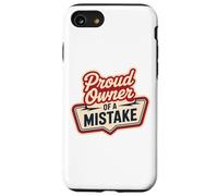 Proud Owner OF A MISTAKE Retro Witty Humorous Style Case for iPhone SE (2020) / 7/8