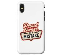 Proud Owner OF A MISTAKE Retro Witty Humorous Style Case for iPhone X/XS