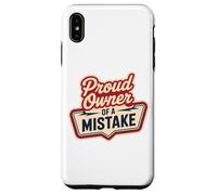 Proud Owner OF A MISTAKE Retro Witty Humorous Style Case for iPhone XS Max