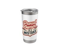 Proud Owner of A Mistake Retro Witty Humorous Style Stainless Steel Insulated Tumbler