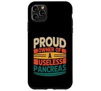 Proud Owner Of A Useless Pancreas Diabetes Awareness Case for iPhone 11 Pro Max