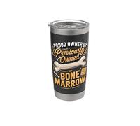 Proud Owner of Previously Owned Bone Marrow Stainless Steel Insulated Tumbler