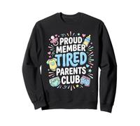Proud Parent Club Tired Parents Mom Life Dad Funny Chaos Sweatshirt