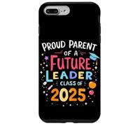 PROUD PARENT OF A FUTURE LEADER CLASS OF 2025 Case for iPhone 7 Plus/8 Plus