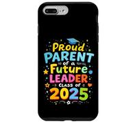 Proud Parent Of A Future Leader Class Of 2025 Case for iPhone 7 Plus/8 Plus