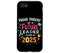 PROUD PARENT OF A FUTURE LEADER CLASS OF 2025 Case for iPhone SE (2020) / 7 / 8