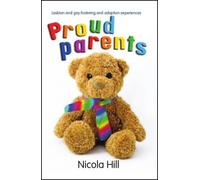 Proud Parents: Lesbian and Gay Fostering and Adoption Experiences (Baaf)