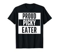 Proud Picky Eater Funny Quote Meme T-Shirt