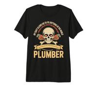 Proud Plumber Who Can Fix Anything in The World Premium T-Shirt