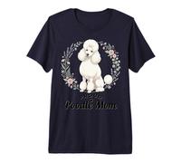 Proud Poodle Mom Floral Wreath Cute Dog Lover Pet Canine Premium T-Shirt