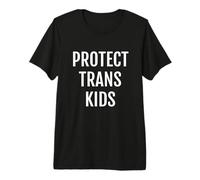Proud Protect Trans Kids | Pro LGBTI Demonstration | Pride Premium T-Shirt