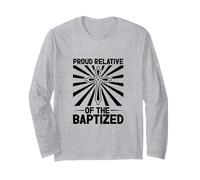 Proud Relative of The Baptized Long Sleeve T-Shirt