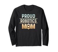 Proud Robotics Mom Robot Engineering Science Long Sleeve T-Shirt