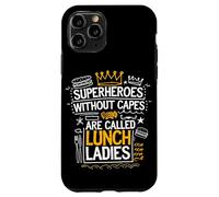 Proud School Cafeteria Quote Superheroes Without Capes Case for iPhone 11 Pro