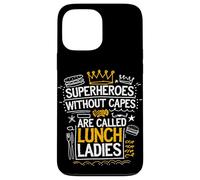Proud School Cafeteria Quote Superheroes Without Capes Case for iPhone 13 Pro Max