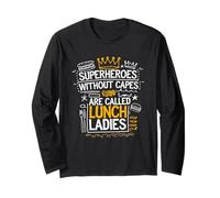 Proud School Cafeteria Quote Superheroes Without Capes Long Sleeve T-Shirt