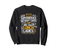 Proud School Cafeteria Quote Superheroes Without Capes Sweatshirt