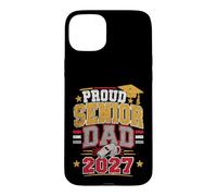 Proud Senior Dad 2027 Graduation Class of Twenty Seven Case for iPhone 15 Plus