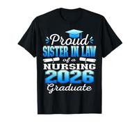 Proud Sister in Law Class of 2026 Nursing Graduate Nurse T-Shirt