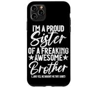 Proud Sister Of A Freaking Awesome Brother Funny Siblings Case for iPhone 11 Pro Max