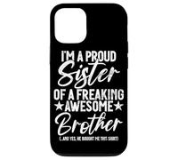 Proud Sister Of A Freaking Awesome Brother Funny Siblings Case for iPhone 12/12 Pro