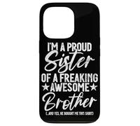 Proud Sister Of A Freaking Awesome Brother Funny Siblings Case for iPhone 13 Pro